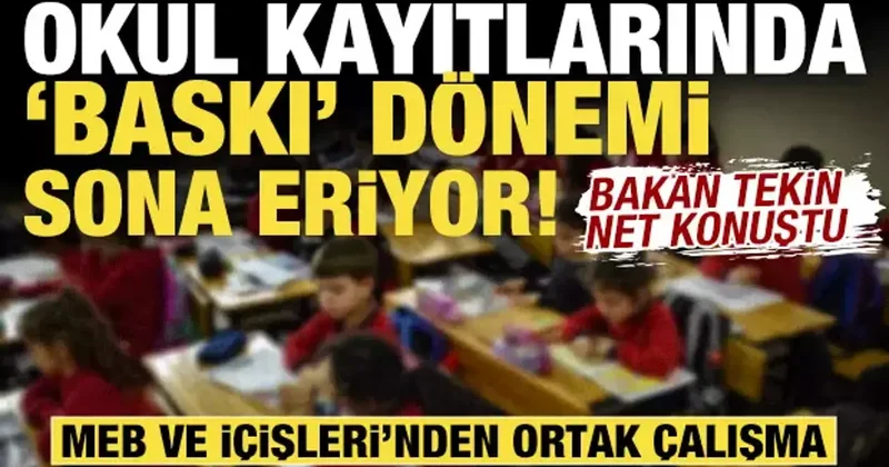 Okul kayıtlarında baskı dönemi sona eriyor! MEB ve İçişleri nden ortak çalışma