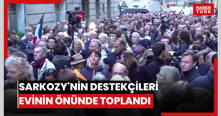 Sarkozy nin destekçileri evinin önünde toplandı