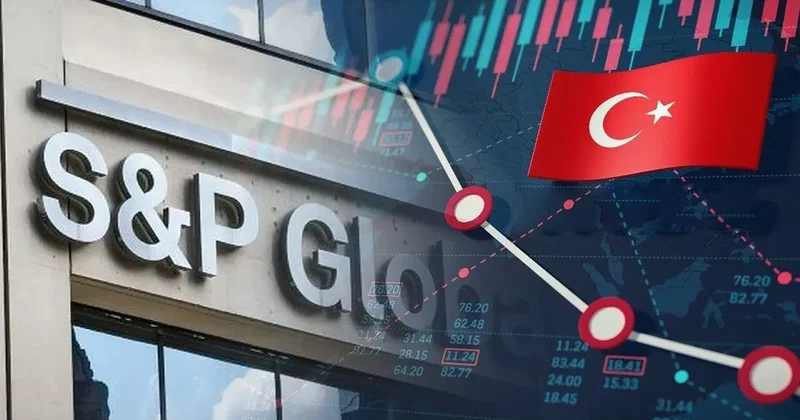 S&P açıkladı: TL ye güven devam ediyor!