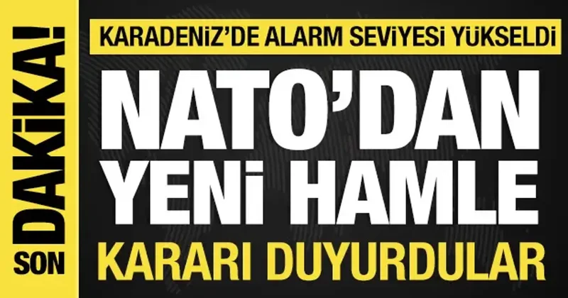 NATO dan Karadeniz kararı: Uçak ve İHA gönderecekler!