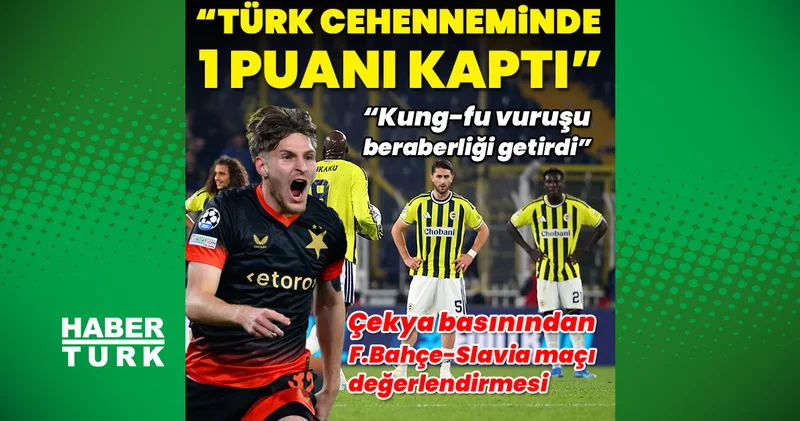Fenerbahçe Slavia Prag maçı Çekya basında: Türk cehenneminde 1 puanı kaptı