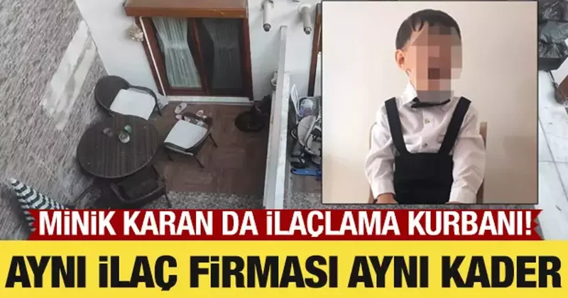 İlaçlama faciası! Böcek ailesinin ardından minik Karan ın ölümünde de aynı firma çıktı