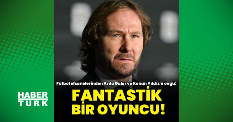 Futbol efsanelerinden Arda Güler ve Kenan Yıldız a övgü! Futbol Haberleri