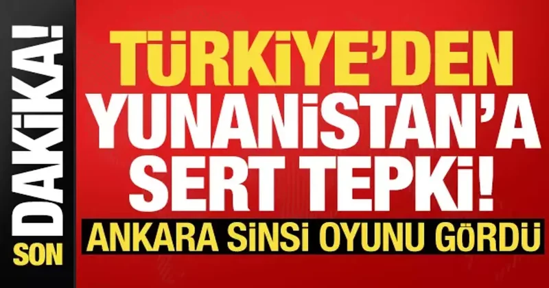 Son dakika: Türkiye den Yunanistan a sert tepki! Ankara sinsi oyunu gördü...