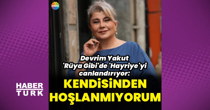 Devrim Yakut, Rüya Gibi de Hayriye yi canlandıracak