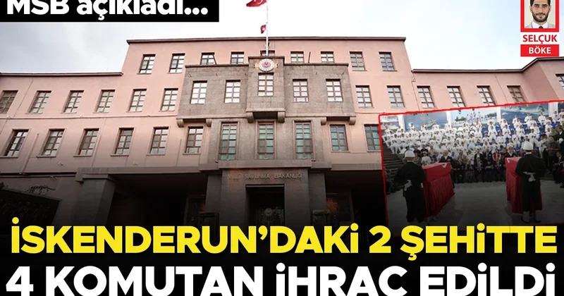 İskenderun’daki 2 şehitte 4 komutan ihraç edildi