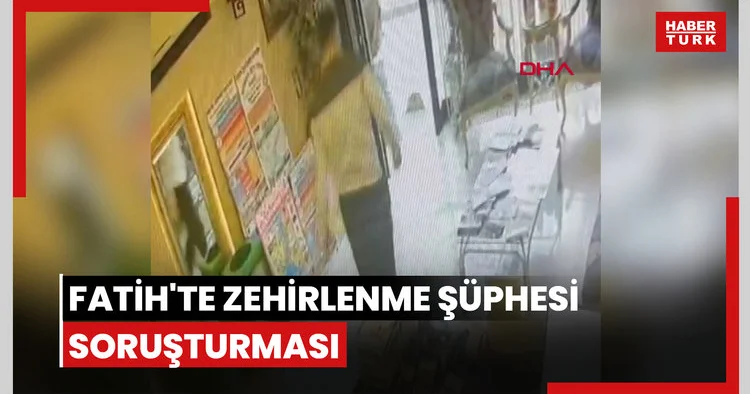 Fatih te zehirlenme şüphesi soruşturması; ilaçlama yapan kişinin otele giriş görüntüleri ortaya çıktı