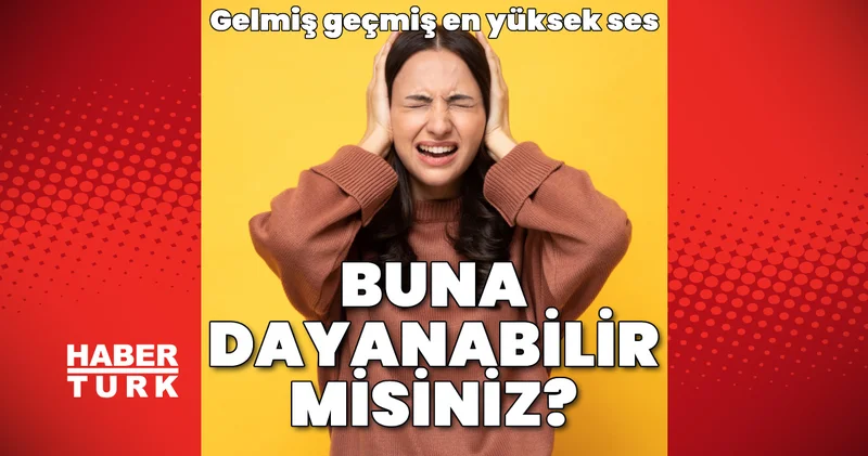 Kulaklarınız buna dayanabilir miydi? Bu zamana kadar kaydedilen en yüksek ses bakın neymiş!