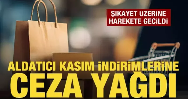 Bakanlıktan aldatıcı Kasım indirimlerine ceza yağdı