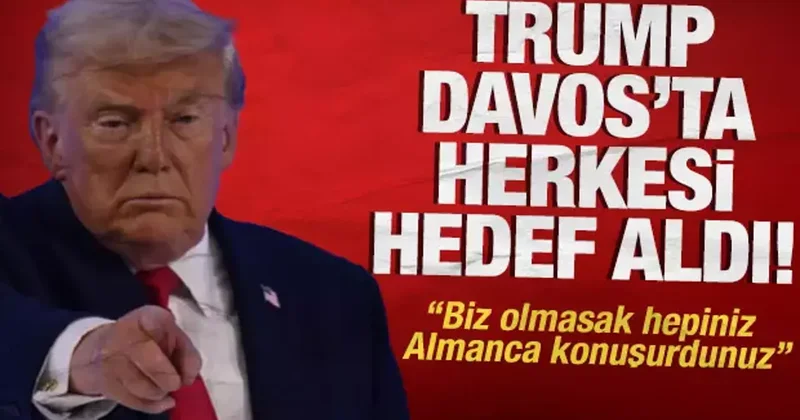 Trump tan Davos ta olay yaratan sözler: Biz olmasak hepiniz Almanca konuşurdunuz