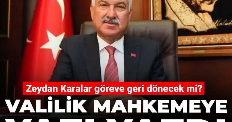 Zeydan Karalar göreve geri dönecek mi? Valilik mahkemeye yazı yazdı