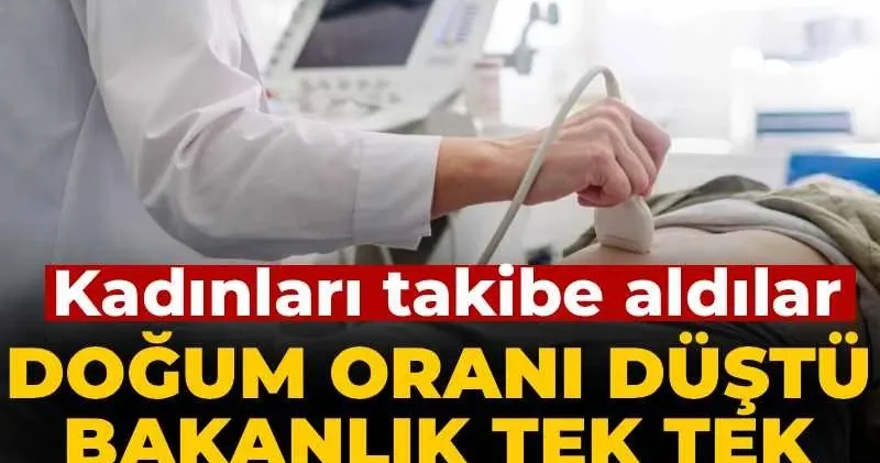 Kadınları takibe aldılar! Doğum oranı düştü bakanlık tek tek izlemeye aldı