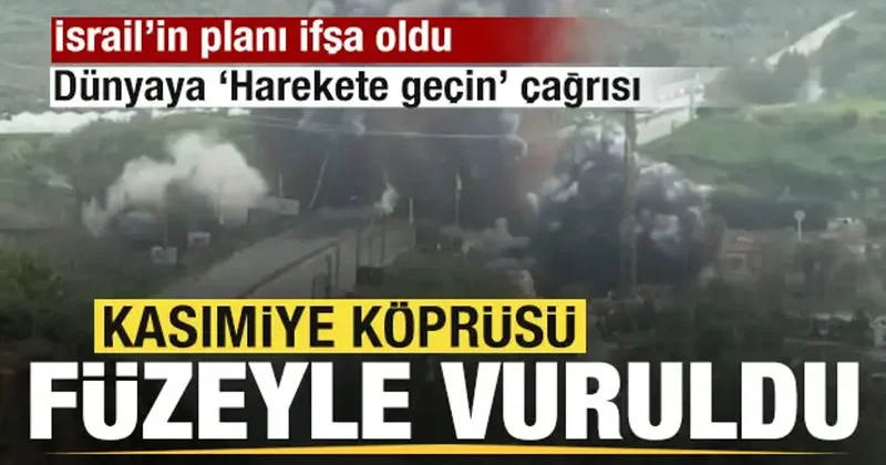 Savaş yayılıyor! Kasımiye Köprüsü füzeyle vuruldu İsrail in planı ifşa oldu! Dünyaya çağrı