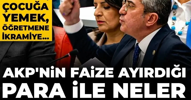 AKP nin faize ayırdığı para ile neler yapılırmış neler! Okula güvenlik, çocuğa yemek, öğretmene ikramiye...