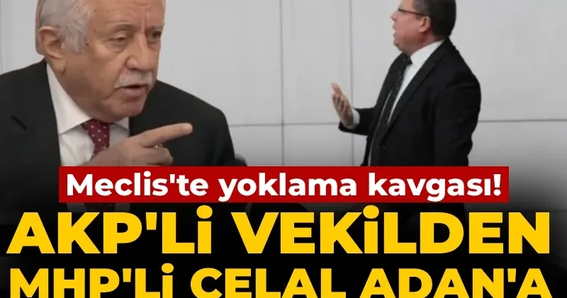 Meclis te bir kez daha yoklama kavgası: AKP li vekilden MHP li Adan a Sen işini yap çıkışı