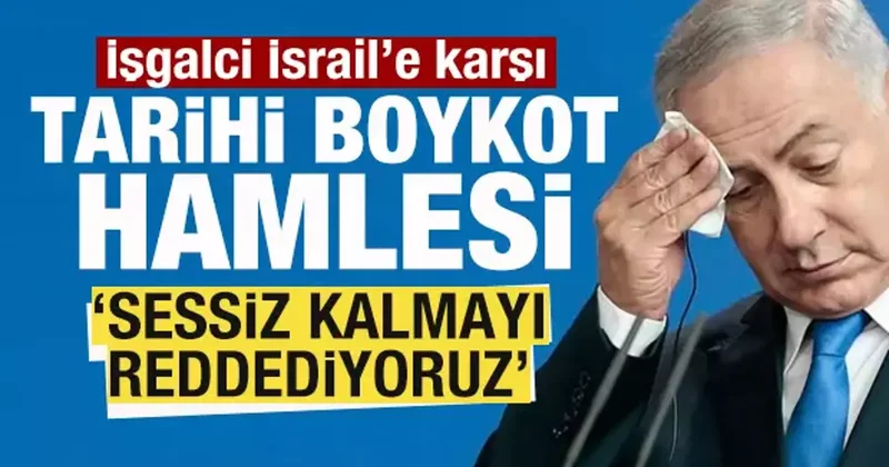 İşgalci İsrail e karşı tarihi boykot hamlesi! Sessiz kalmayı reddediyoruz