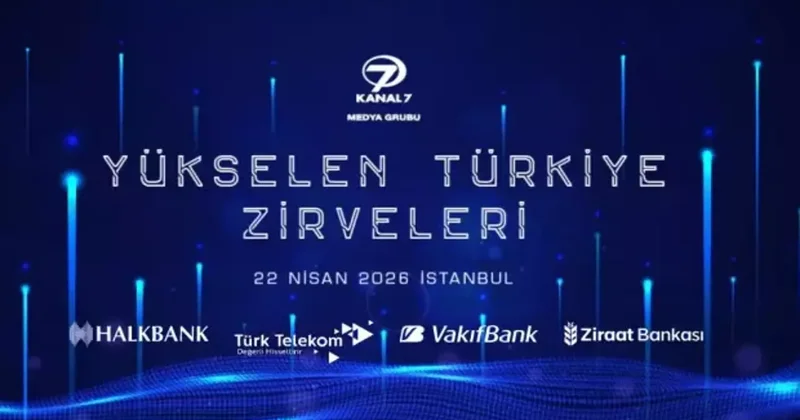 Kanal 7 Medya Grubu Yükselen Türkiye Zirveleri başladı