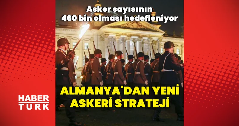 Almanya dan en az 460 bin asker hedefi Dış Haberler
