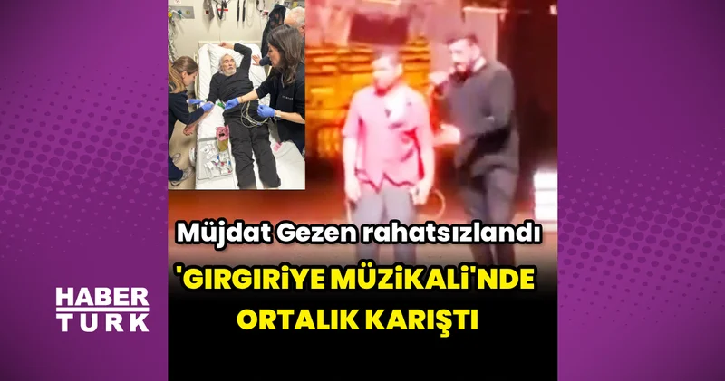 Gırgıriye Müzikali nde ortalık karıştı Magazin haberleri