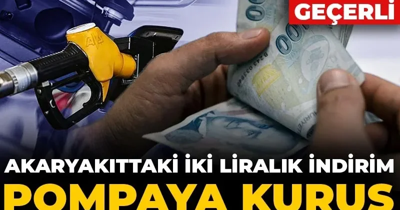 Akaryakıttaki iki liralık indirim pompaya kuruş olarak yansıyacak! Yarından itibaren geçerli