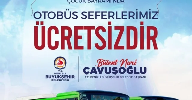 Denizli de toplu ulaşım 23 Nisan da ücretsiz olacak Denizli Haberleri
