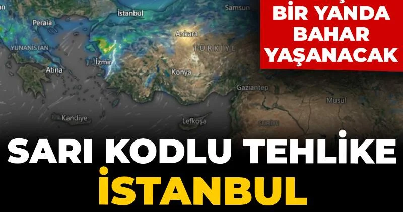 Sarı kodlu tehlike İstanbul sınırına dayandı: Bir yanda kış bir yanda bahar yaşanacak