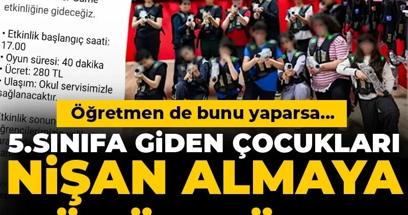 5. sınıfa giden çocukları nişan almaya götürdüler! Öğretmen de bunu yaparsa...