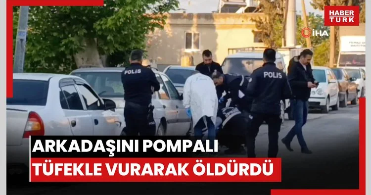 Arkadaşını pompalı tüfekle vurarak öldürdü