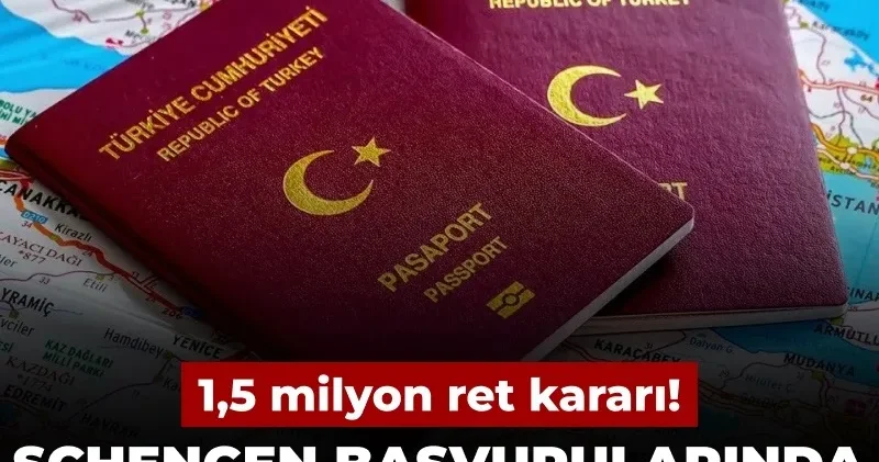 Schengen başvurularında 27 milyar lira ziyan oldu: 1,5 milyon ret