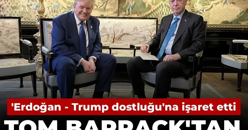 Tom Barrack tan S 400 ve F 35 açıklaması: Erdoğan Trump dostluğu na işaret etti