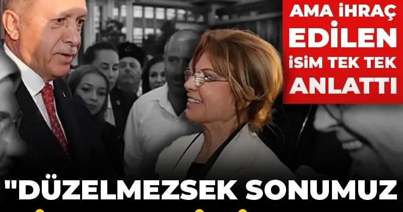 AKP liler söyleyemiyor ama ihraç edilen isim tek tek anlattı: Düzelmezsek sonumuz Çiller gibi olur