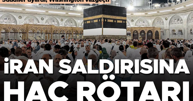 İran saldırısına Hac rötarı... Suudiler uyardı Washington vazgeçti
