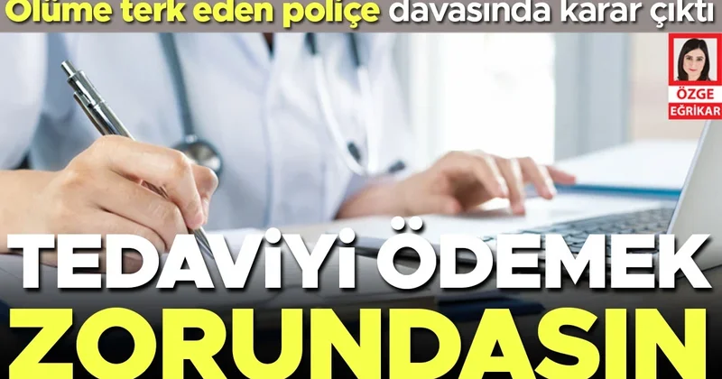 Sigortanın bahanesine adalet freni... Ölüme terk eden poliçe davasında karar çıktı