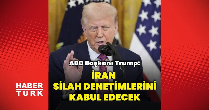 İran silah denetimlerini kabul edecek Dış Haberler