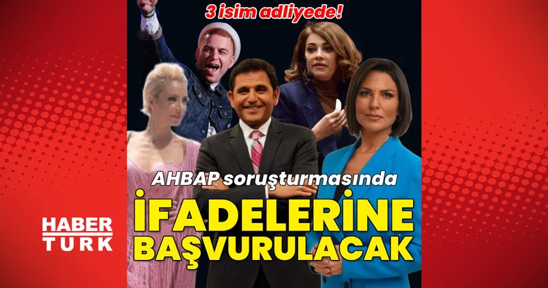 SON DAKİKA HABERİ! AHBAP soruşturmasında Ece Üner, Fatih Portakal, Feyza Altun, Gökhan Özoğuz ve Öykü Serter ifade verecek Son dakika haberleri