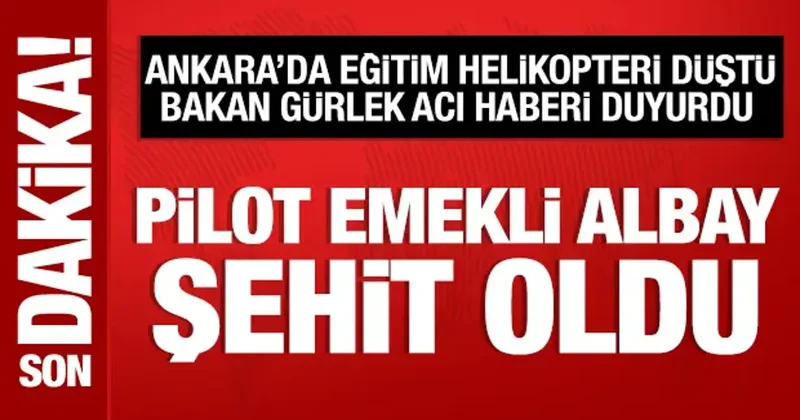 Ankara da eğitim helikopteri düştü: Bakan Gürlek acı haberi duyurdu: Pilot şehit düştü