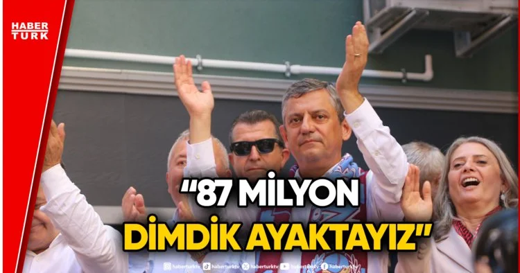 Özgür Özel den Trabzon da Netanyahu ya Sert Tepki!