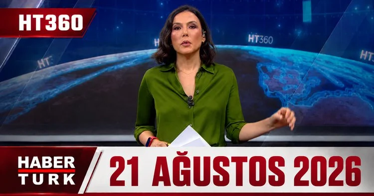 Dilek Gül İle HT 360 21 Ağustos 2026