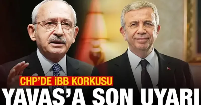 CHP de İBB korkusu! Mansur Yavaş a son uyarı