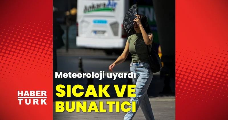 SON DAKİKA HABERİ: Meteoroloji den açıklama! Sıcaklıklar mevsim normallerinin üzerinde 22 Ağustos hava durumu Son dakika haberleri