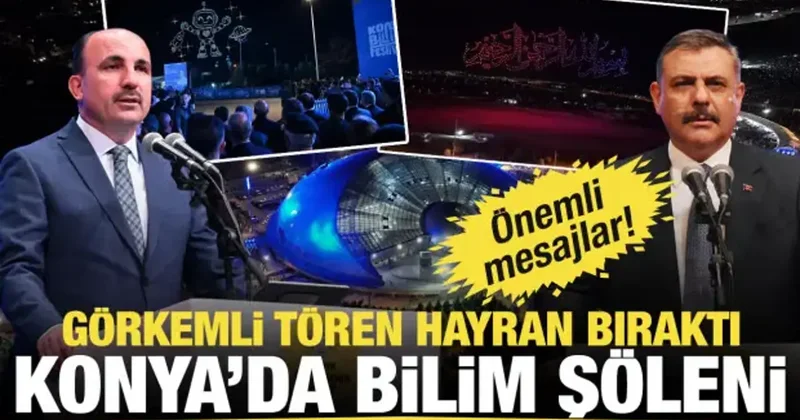 Konya da bilim şöleni: 11. BilimFest görkemli törenle başladı