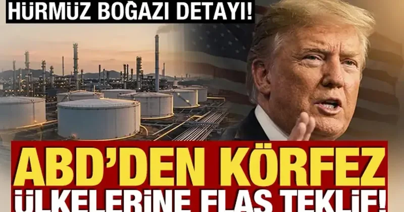 ABD den Körfez ülkelerine flaş teklif! Hürmüz Boğazı detayı
