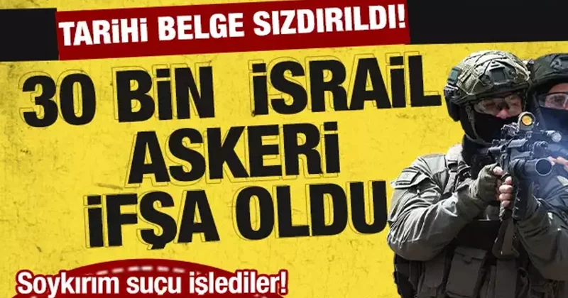 Tarihi belge sızdırıldı: Gazze de soykırım suçu işleyen 30 bin İsrail askeri ifşa oldu!