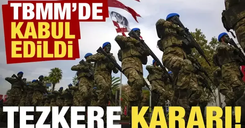 TSK nın görev süresi uzatıldı! Lübnan, Irak ve Suriye tezkereleri kabul edildi