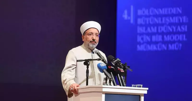 Diyanet İşleri Başkanı Arpaguş: İslam dünyası acilen bir öze dönüş yolculuğu başlatmalı