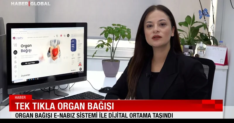 Tek tıkla organ bağışı: e Nabız sistemi ile dijital ortama taşındı