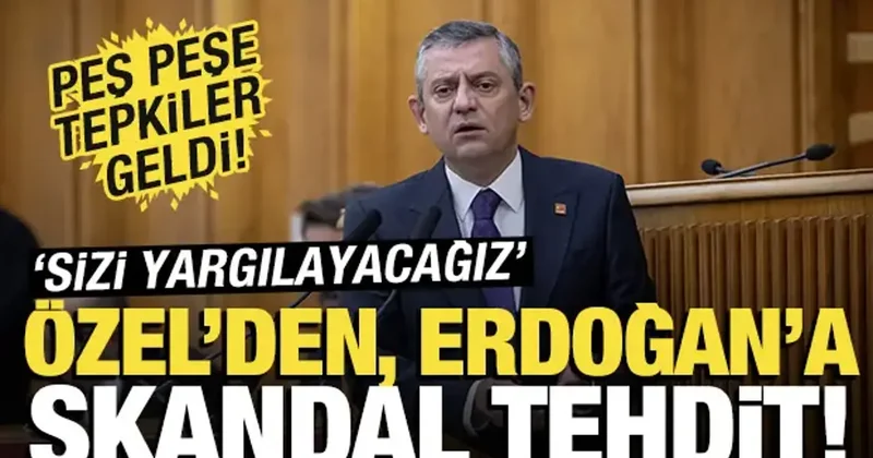 Özgür Özel den skandal tehdit: Sizi yargılayacağız! AK Parti den peş peşe tepkiler
