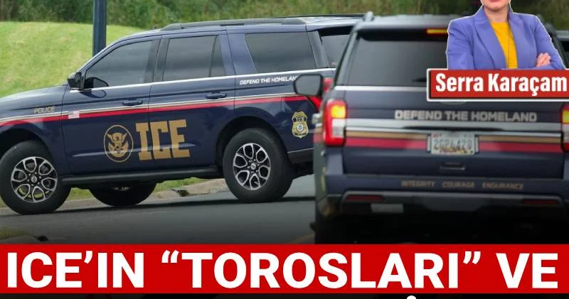 ICE’ın “Torosları” ve yasadışı polisler