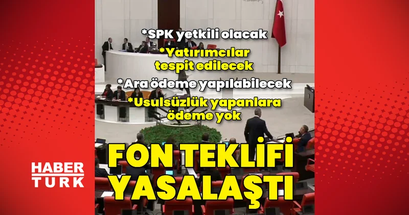 Fon teklifi yasalaştı
