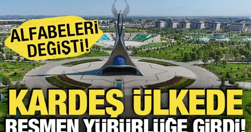 Kardeş ülkede resmen yürürlüğe girdi! Alfabeleri değişti